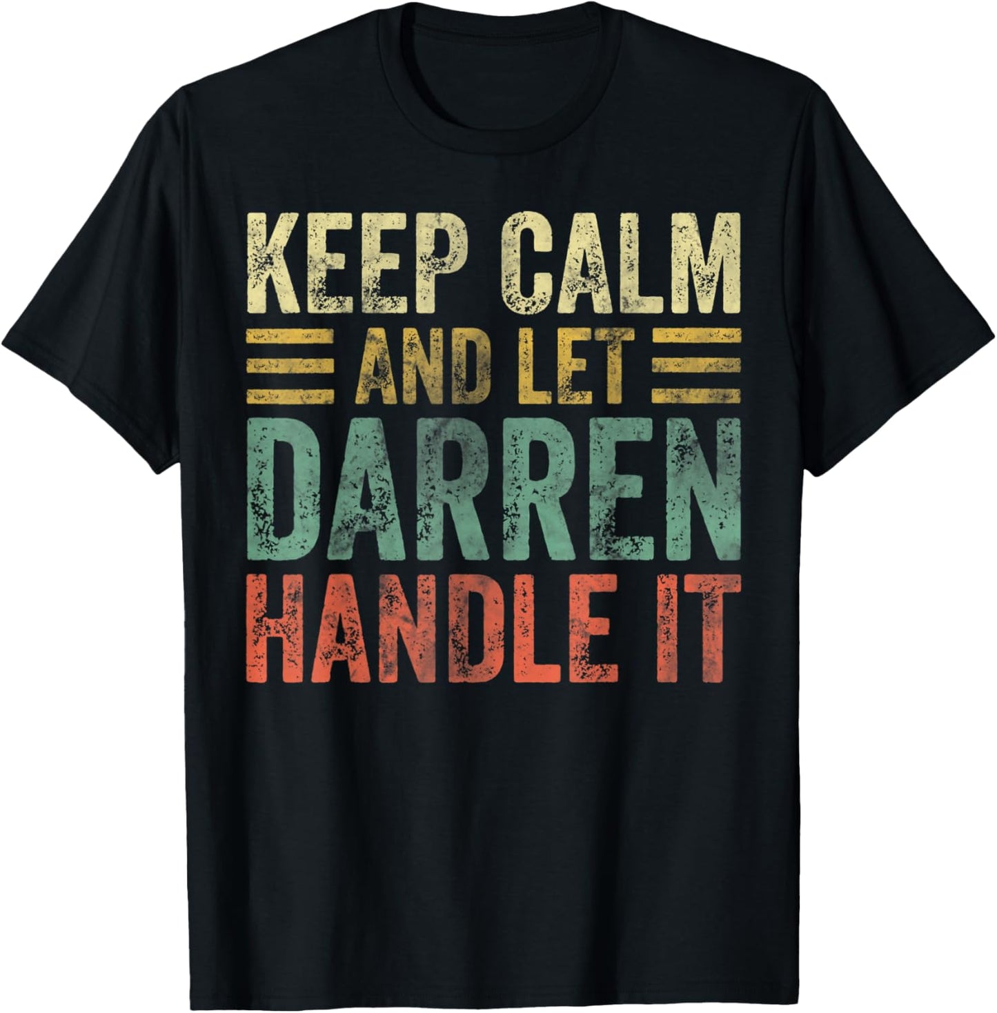 Personalized Name Shirt Keep Calm And Let Darren Handle it T-Shirt - T-Shirt | Black