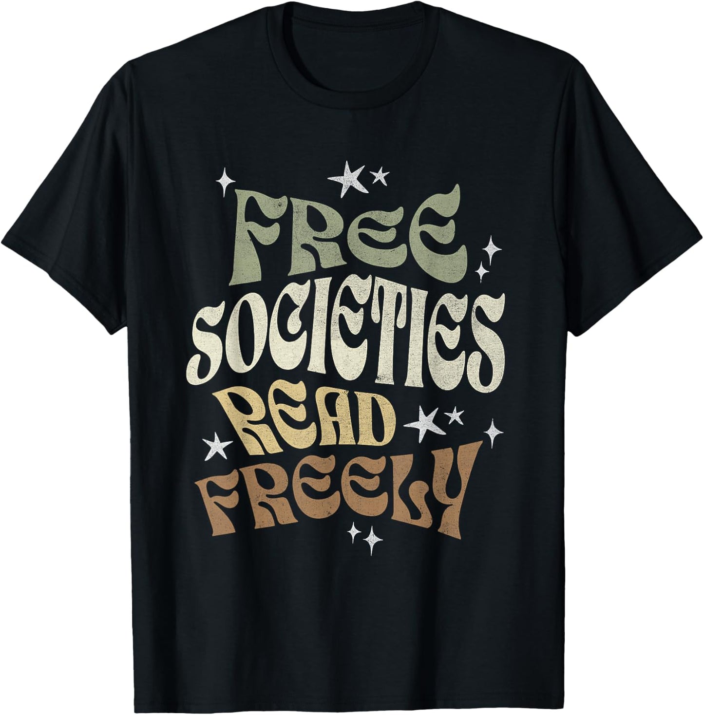 Free Societies Read Freely Book Lovers I Read Banned Books T-Shirt - T-Shirt | Black