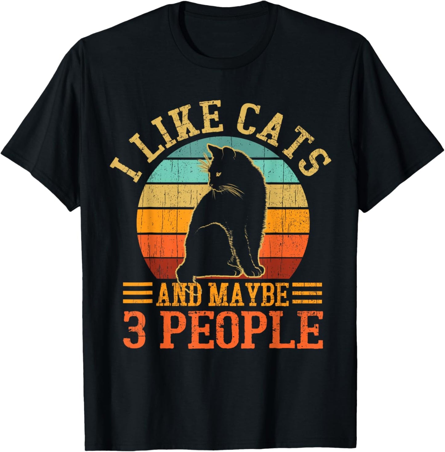 I Like Cats And Maybe 3 People Cat Lover, Cat Dad, Cat Mom T-Shirt - T-Shirt | Black