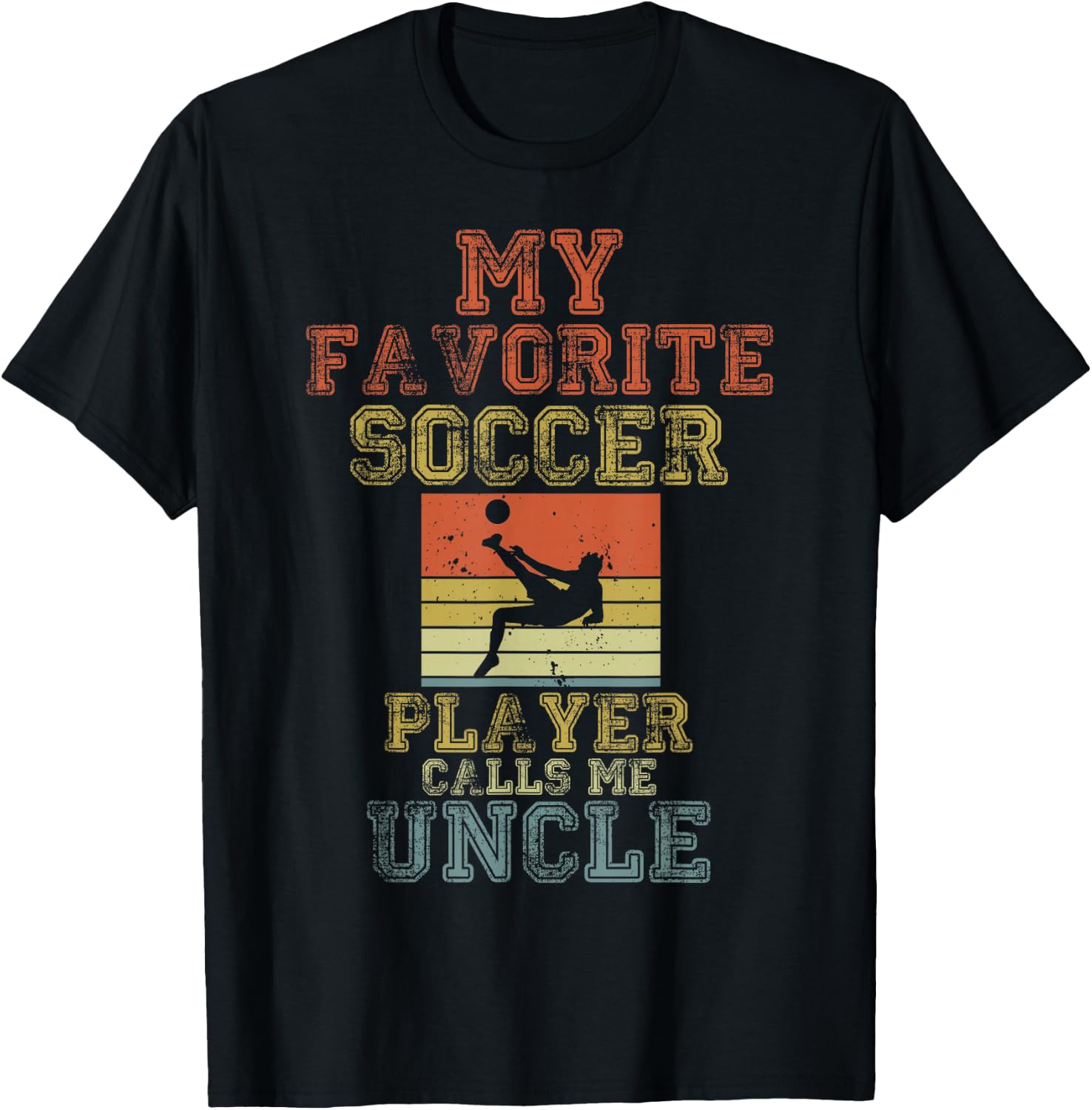 My Favorite Soccer Player Calls Me Uncle Retro Matching T-Shirt - T-Shirt | Black