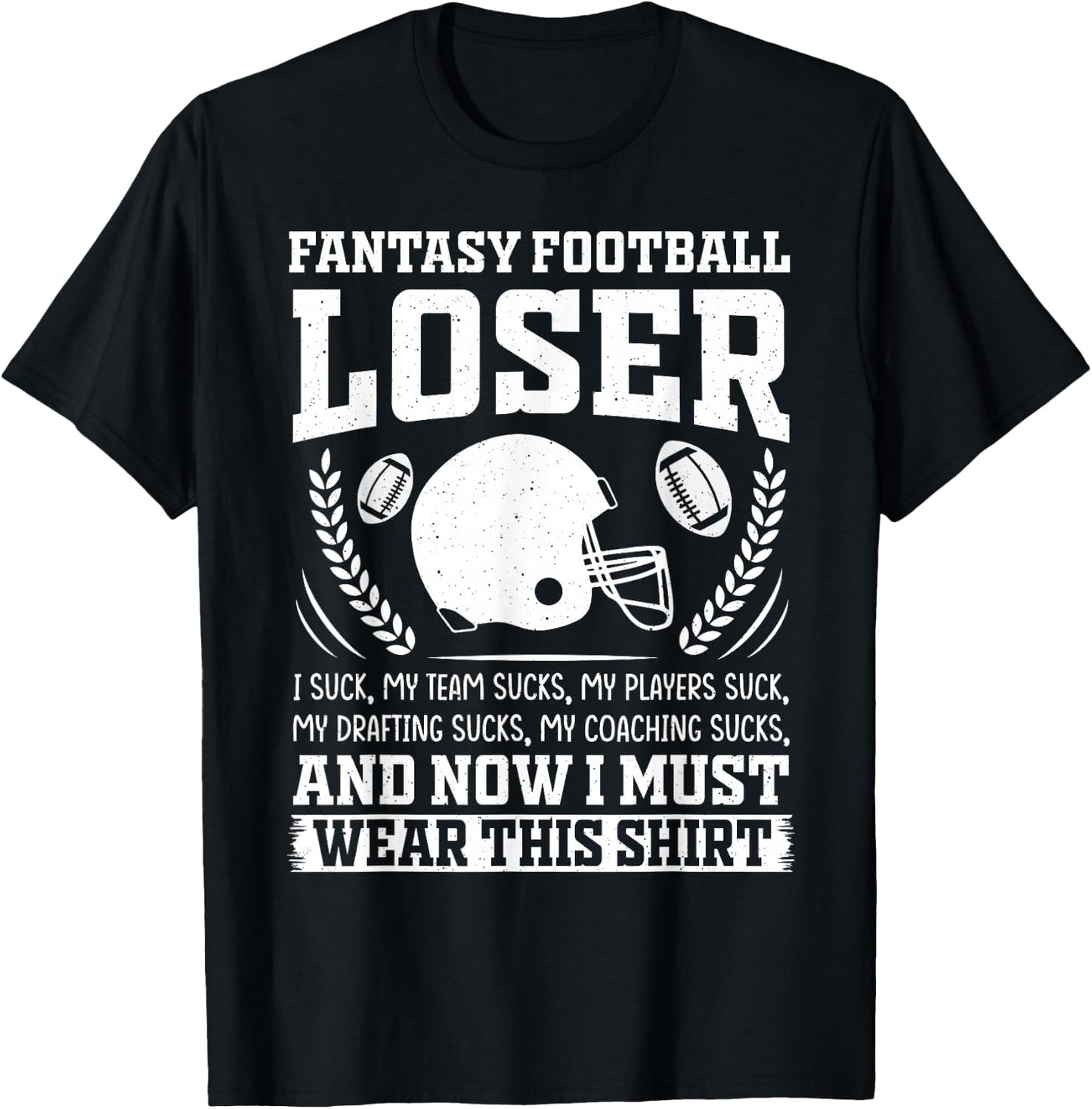 I Suck at Fantasy Football Loser Draft Party T-Shirt - T-Shirt | Black