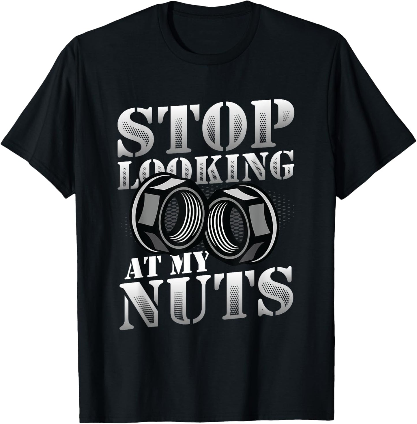 Stop Looking At My Nuts Funny Mechanic T-Shirt - T-Shirt | Black
