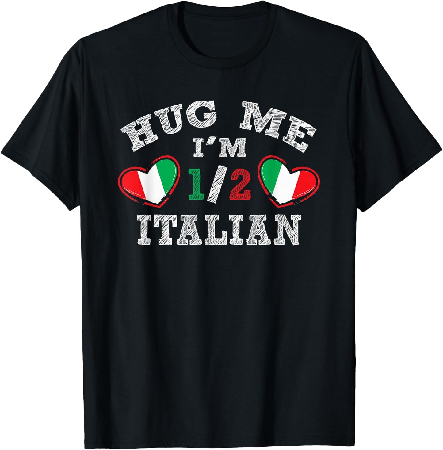 Hug Me I'm 1/2 Half Italian Funny American Italian T-Shirt - T-Shirt | Black