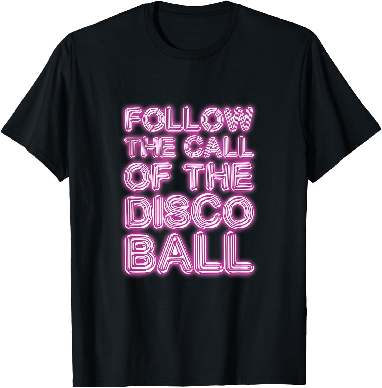 Follow The Call of The Disco Ball Disco Lover DJ T-Shirt - T-Shirt | Black
