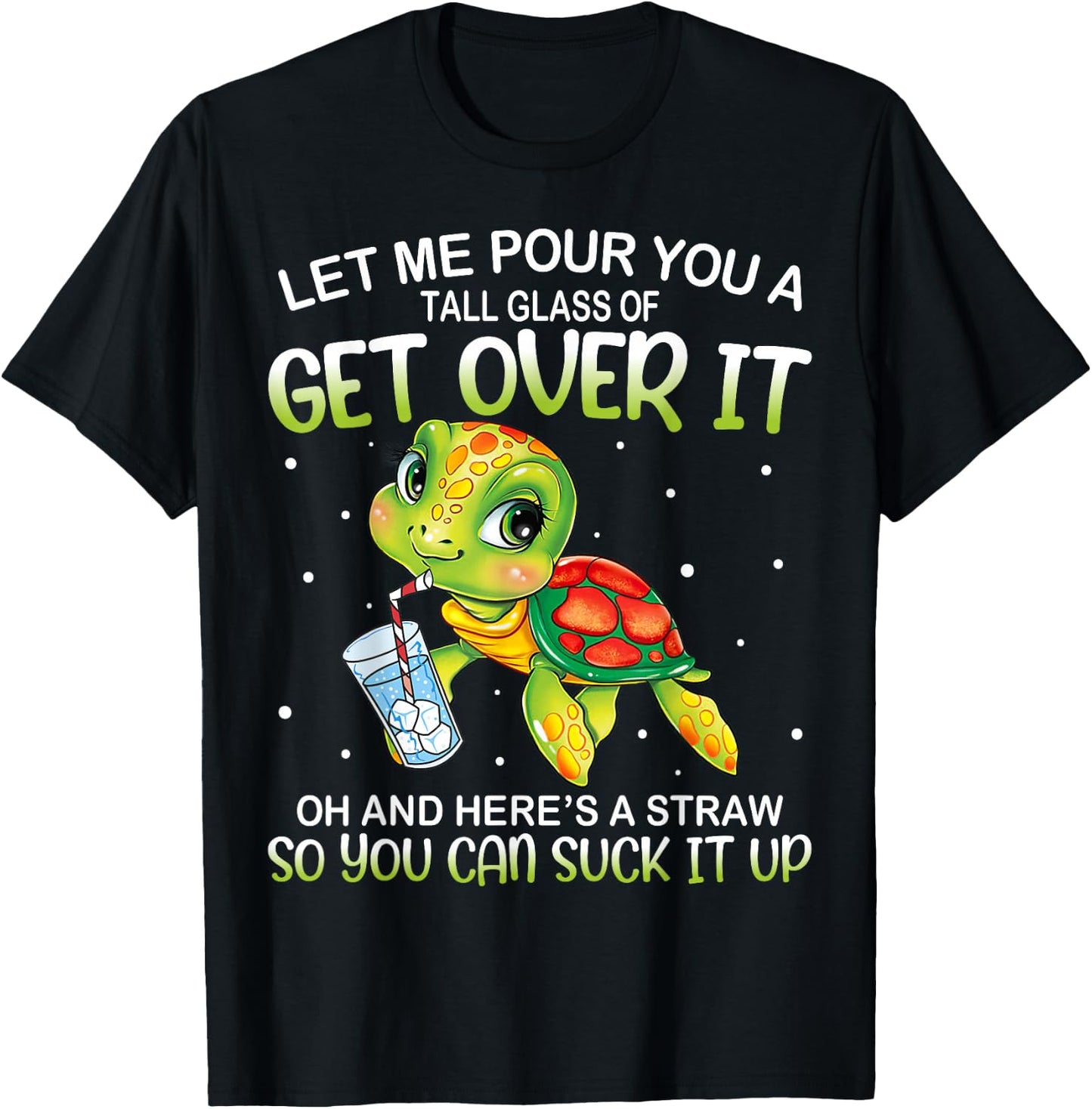 Let Me Pour You a Tall Glass Of Get Over It Lazy Cute Turtle T-Shirt - T-Shirt | Black