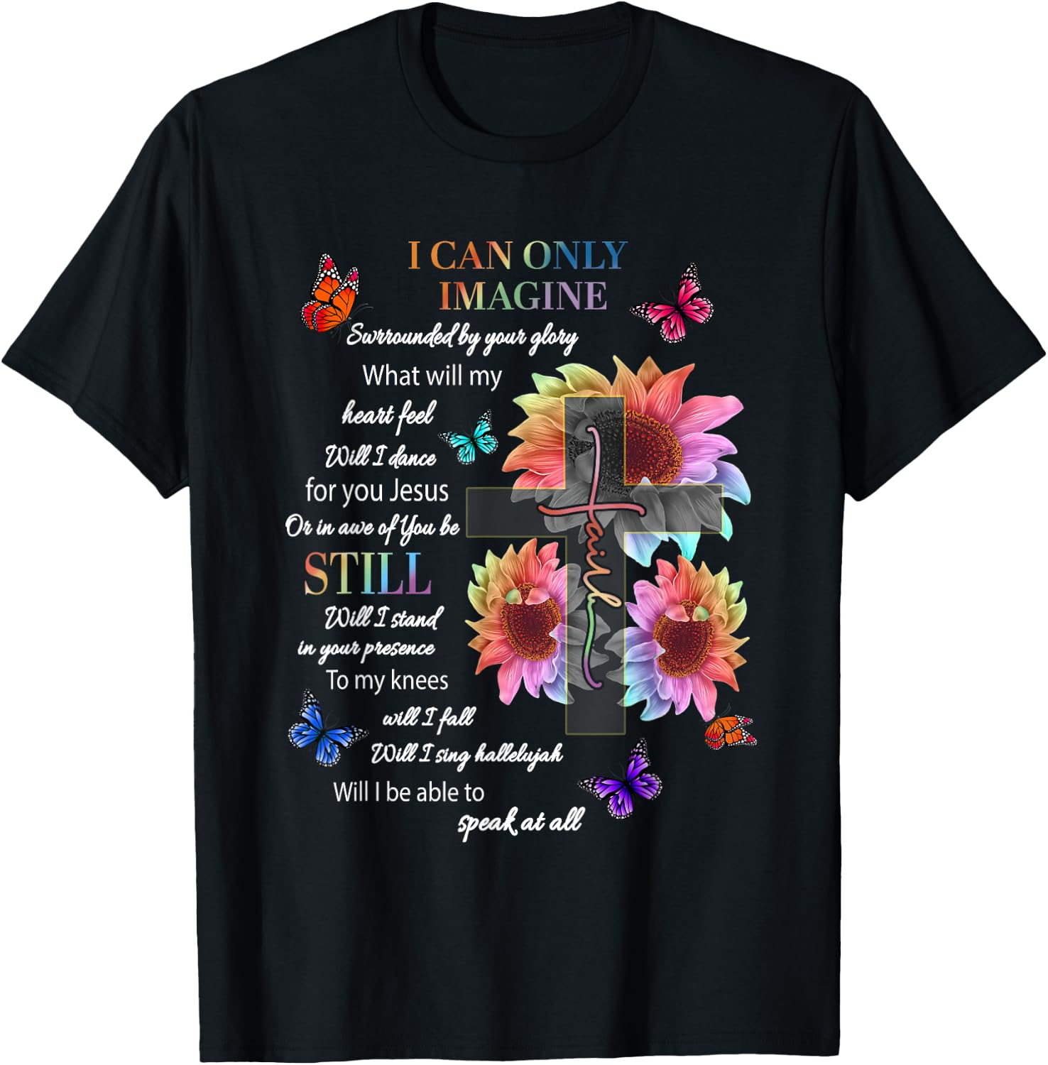 Sunflower I Only Can Imagine Faith Christian Jesus God Lover T-Shirt - T-Shirt | Black