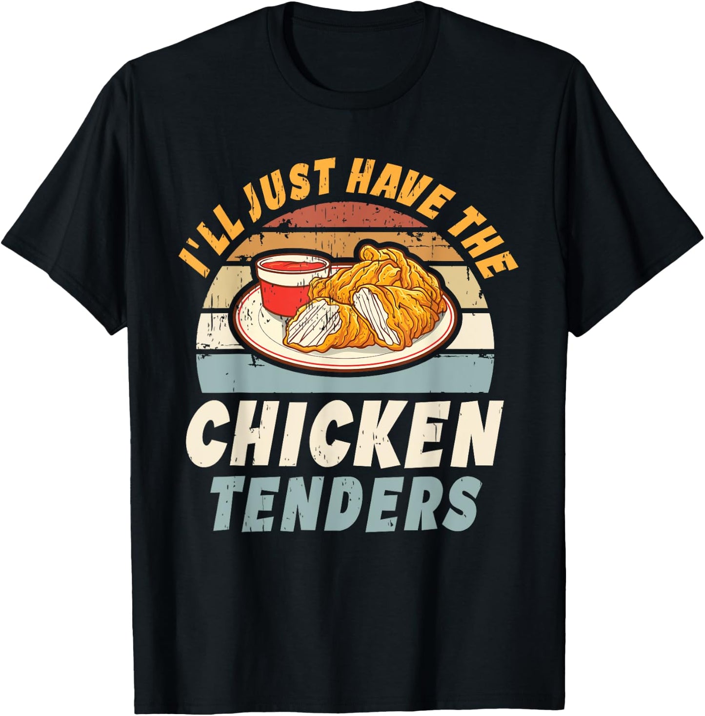 I'll Just Have The Chicken Tenders -Adults, Girls Funny Retro T-Shirt - T-Shirt | Black