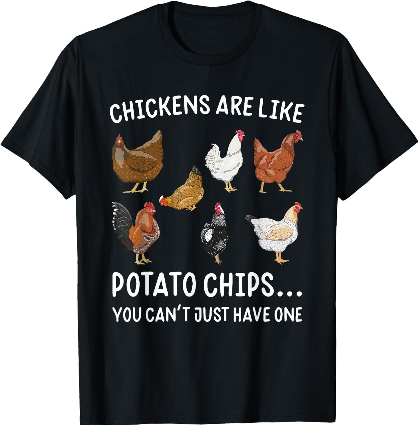 Chickens Are Like Potato Chips You Rooster T-Shirt - T-Shirt | Black