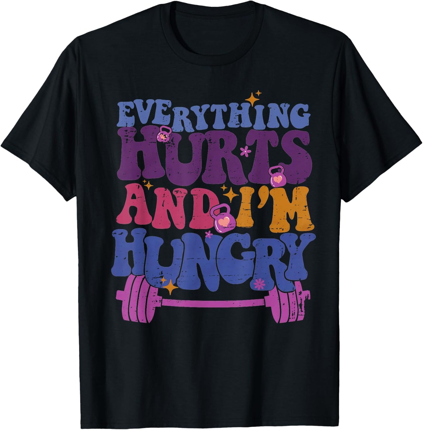 Everything Hurts I'm Hungry Funny Workout Women Men T-Shirt - T-Shirt | Black