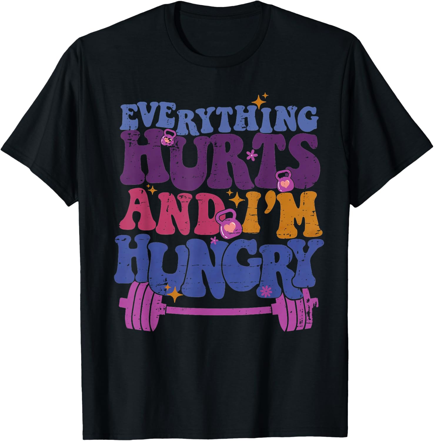 Everything Hurts I'm Hungry Funny Workout Women Men T-Shirt - T-Shirt | Black
