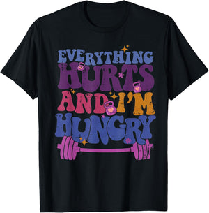 Everything Hurts I'm Hungry Funny Workout Women Men T-Shirt - T-Shirt | Black
