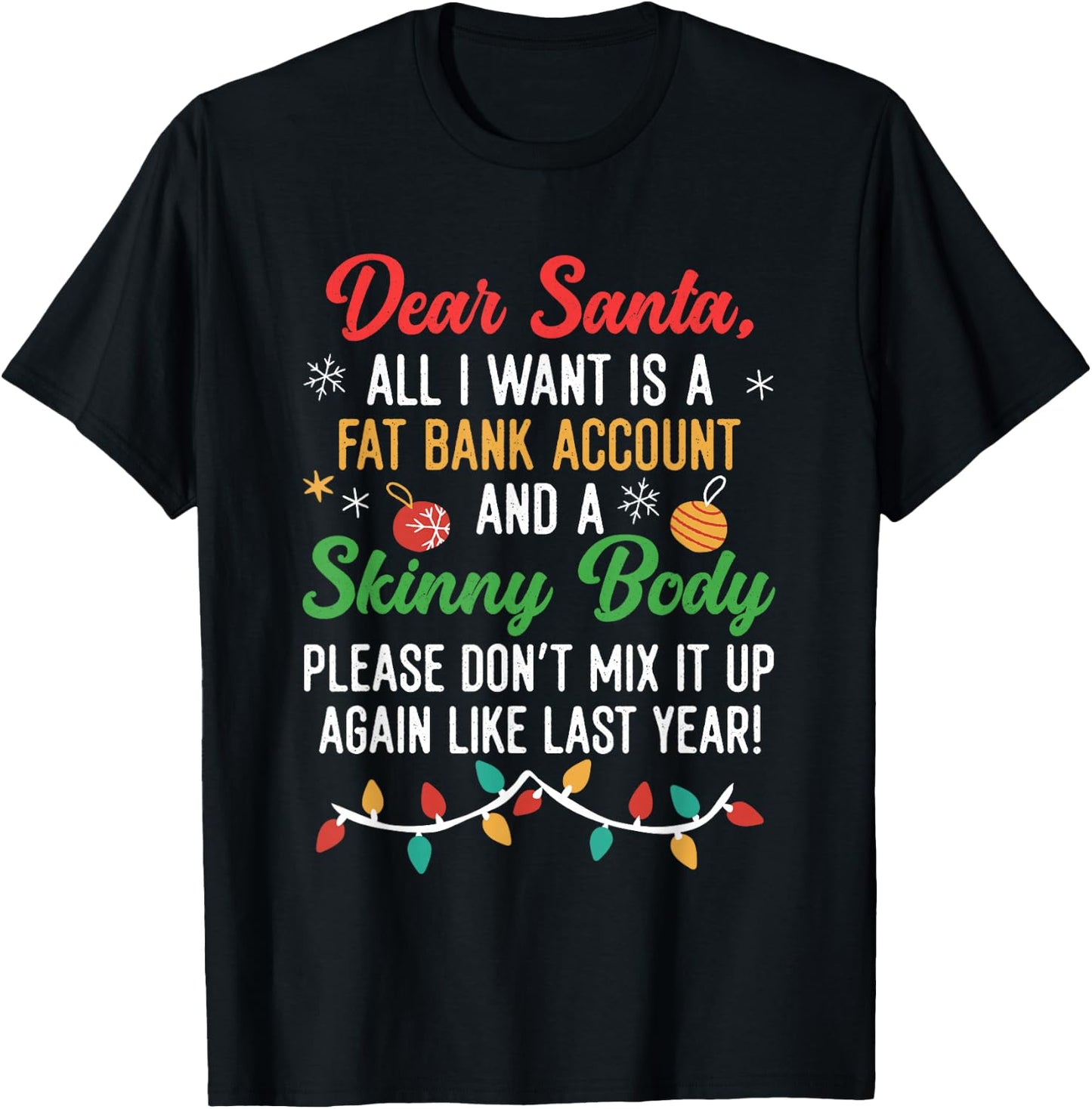 Funny Dear Santa | Fat Bank Account And Skinny Body T-Shirt - T-Shirt | Black