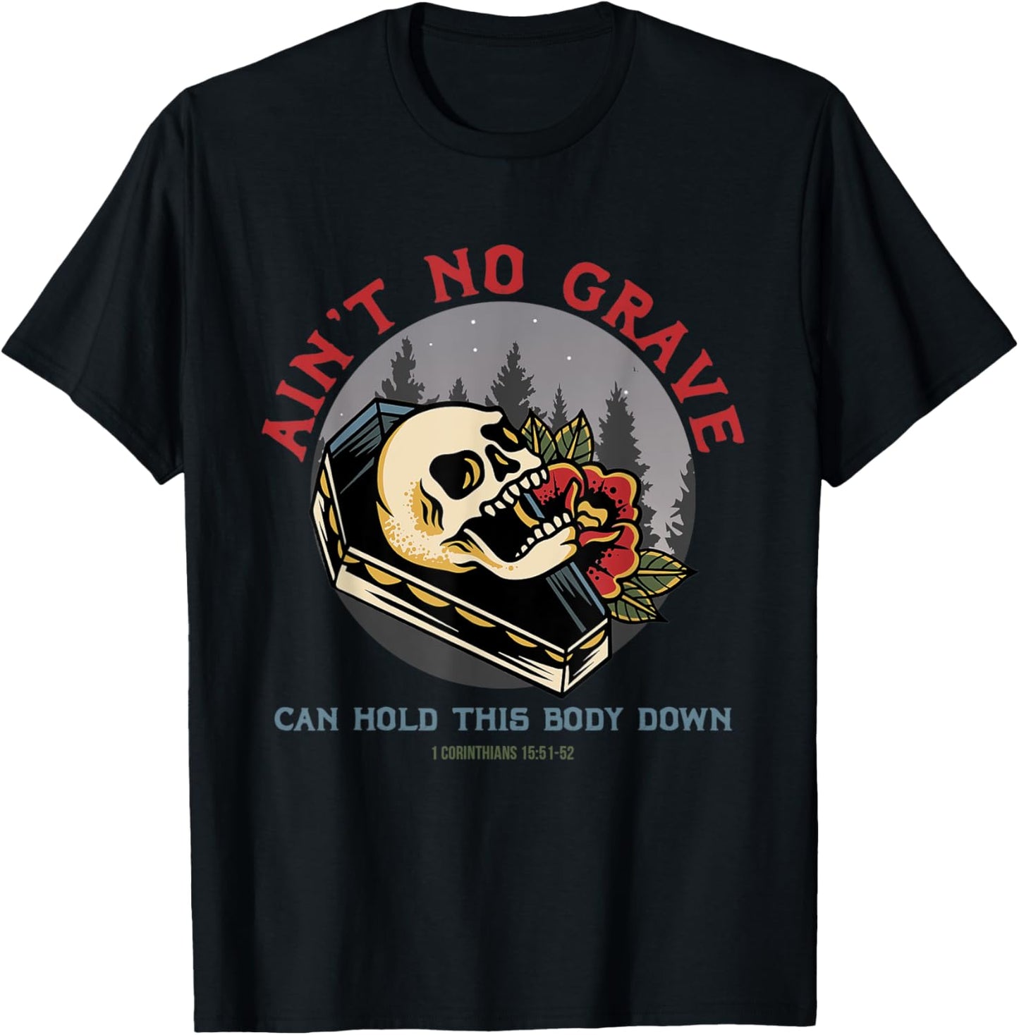 Ain't No Grave Can Hold This Body Down Christian Bible Jesus T-Shirt - T-Shirt | Black