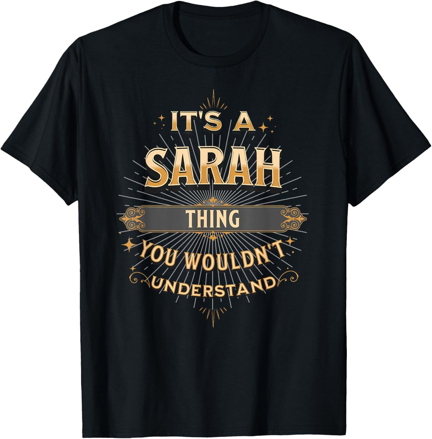 It's a Sarah Thing You Wouldn't Understand T-Shirt - T-Shirt | Black