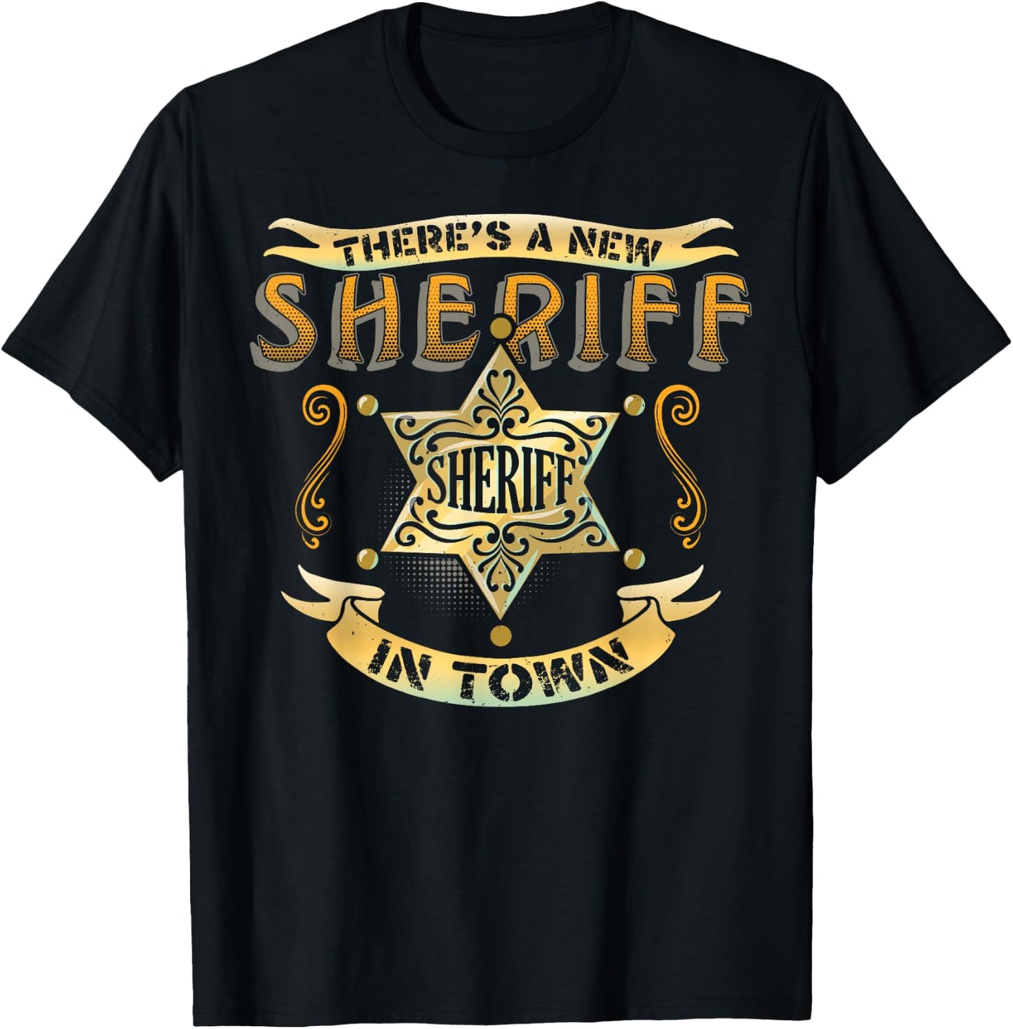 There's A New Sheriff In Town Deputy Sheriff Police Officer T-Shirt - T-Shirt | Black
