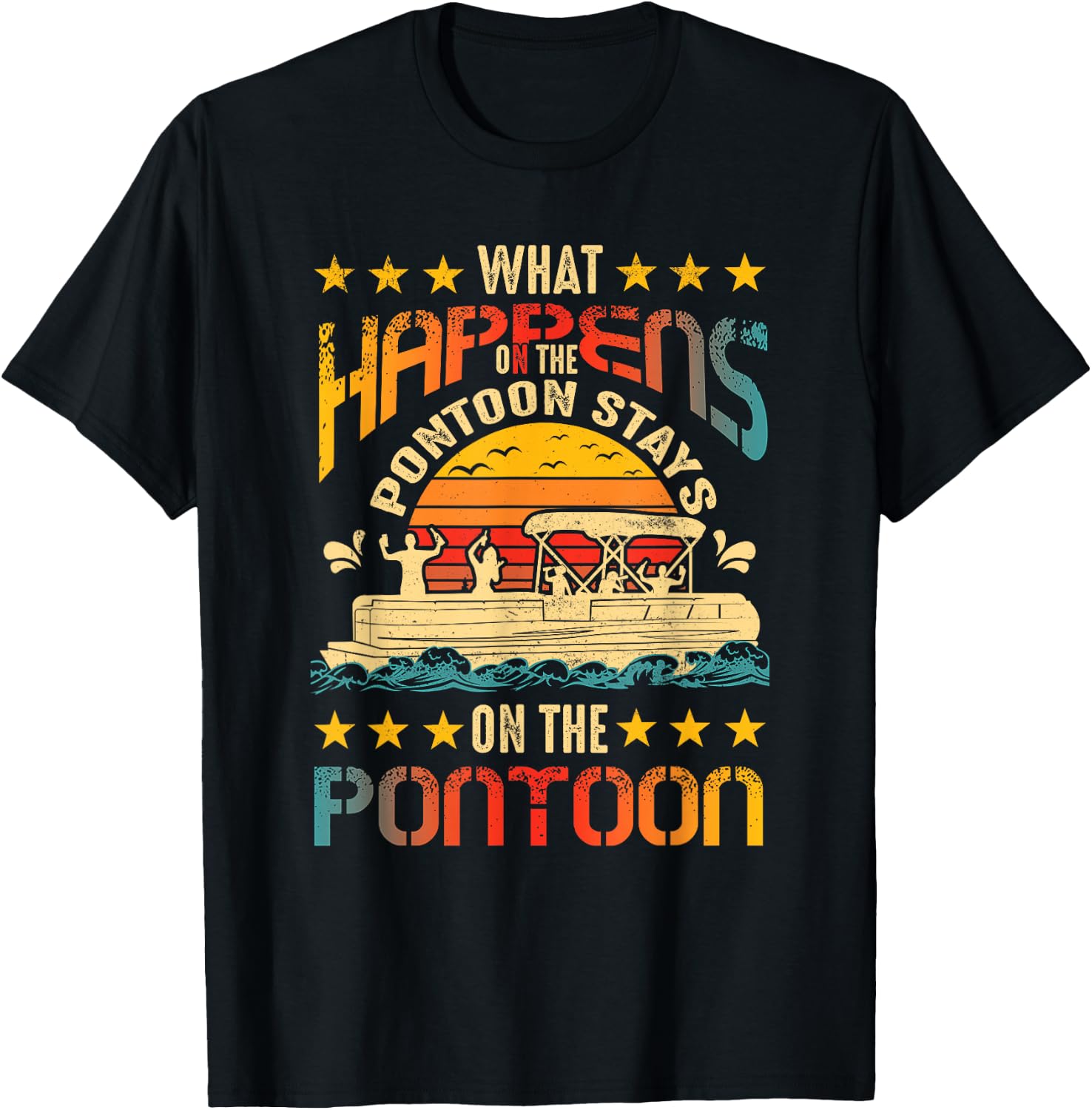 What Happens on the Pontoon Stays on the Pontoon Captain T-Shirt - T-Shirt | Black