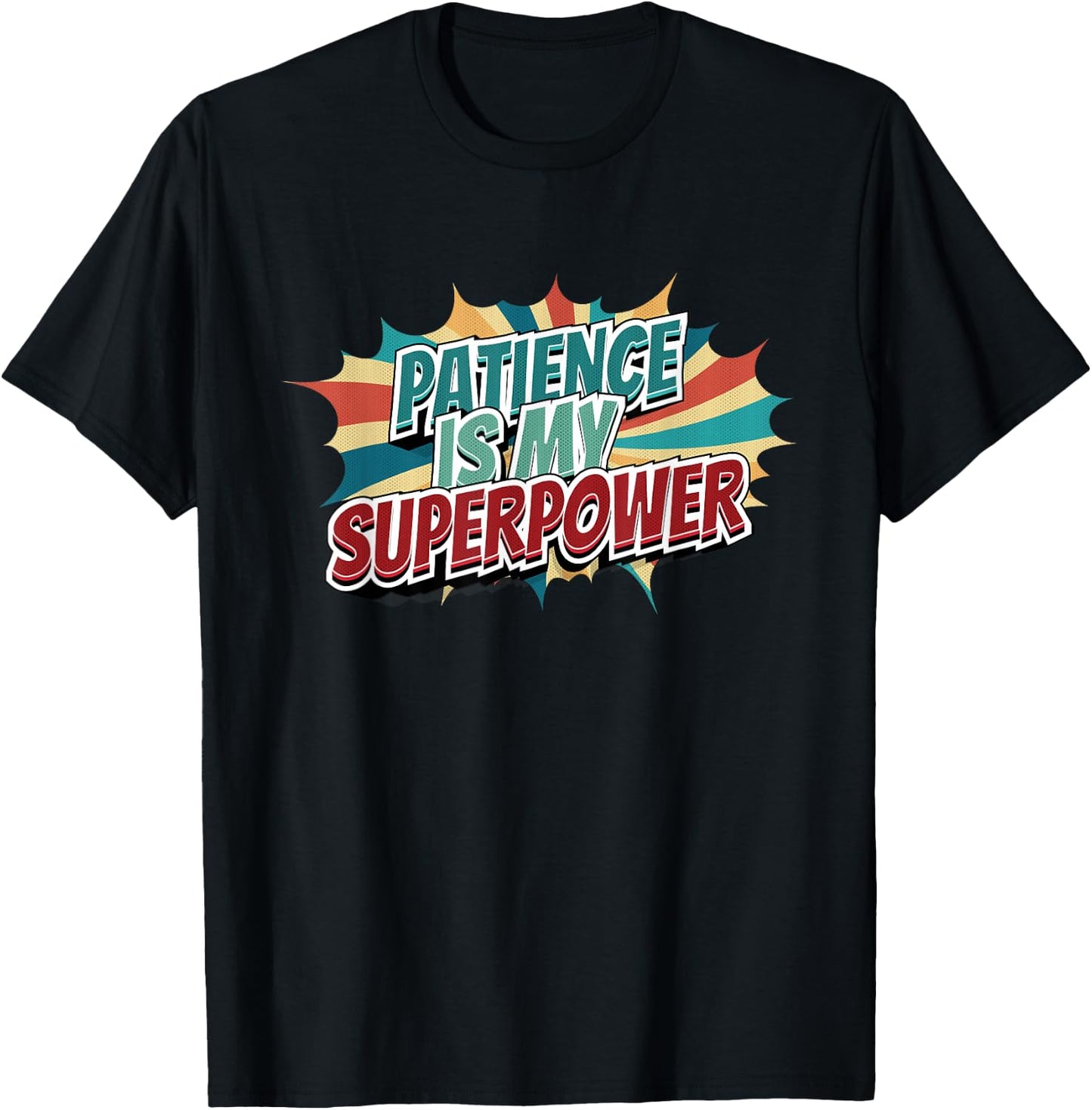 Patience Is My Superpower T-Shirt - T-Shirt | Black