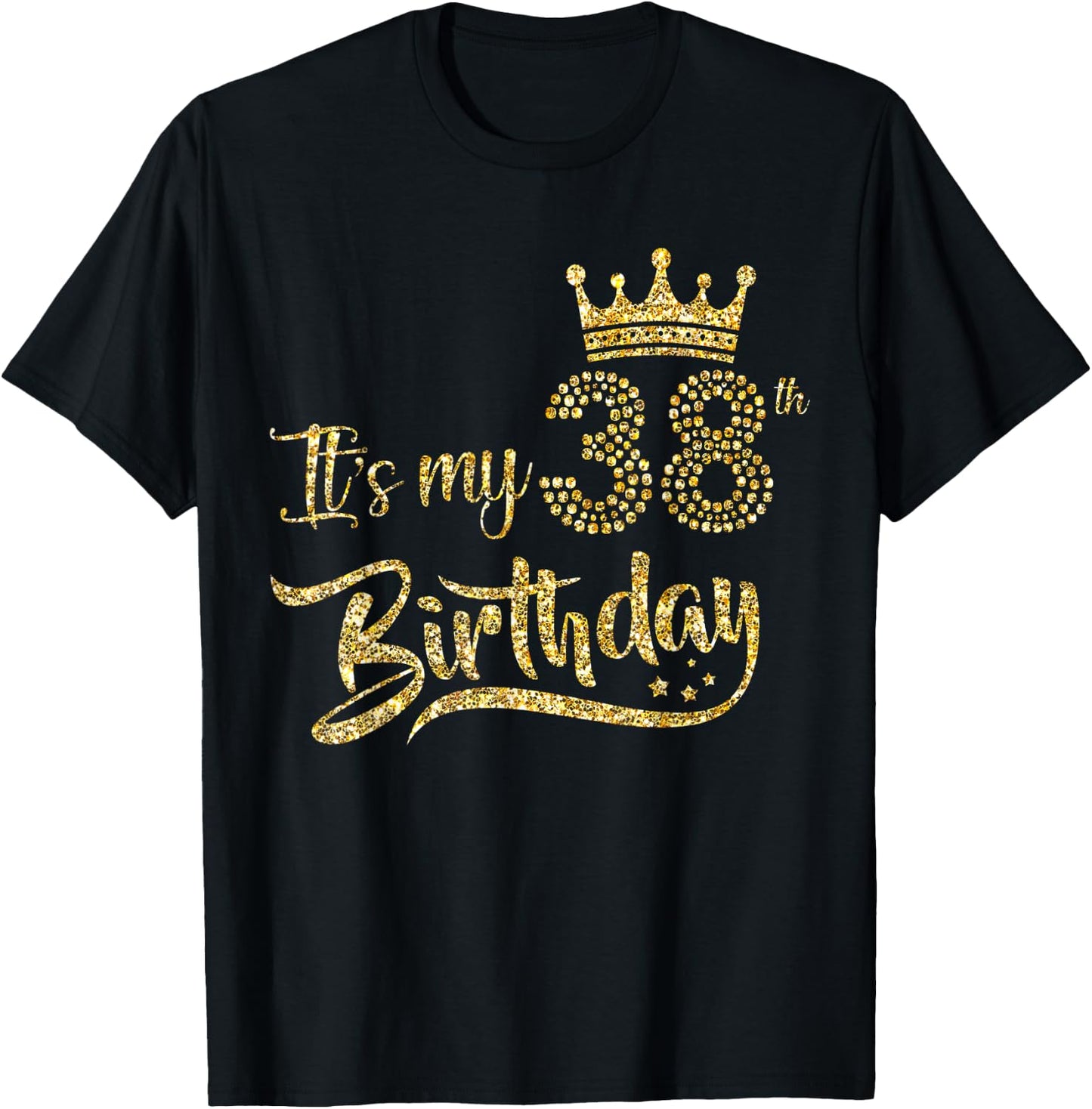 It's My 38th birthday Crown 38 Yrs Old Birthday Queen T-Shirt - T-Shirt | Black
