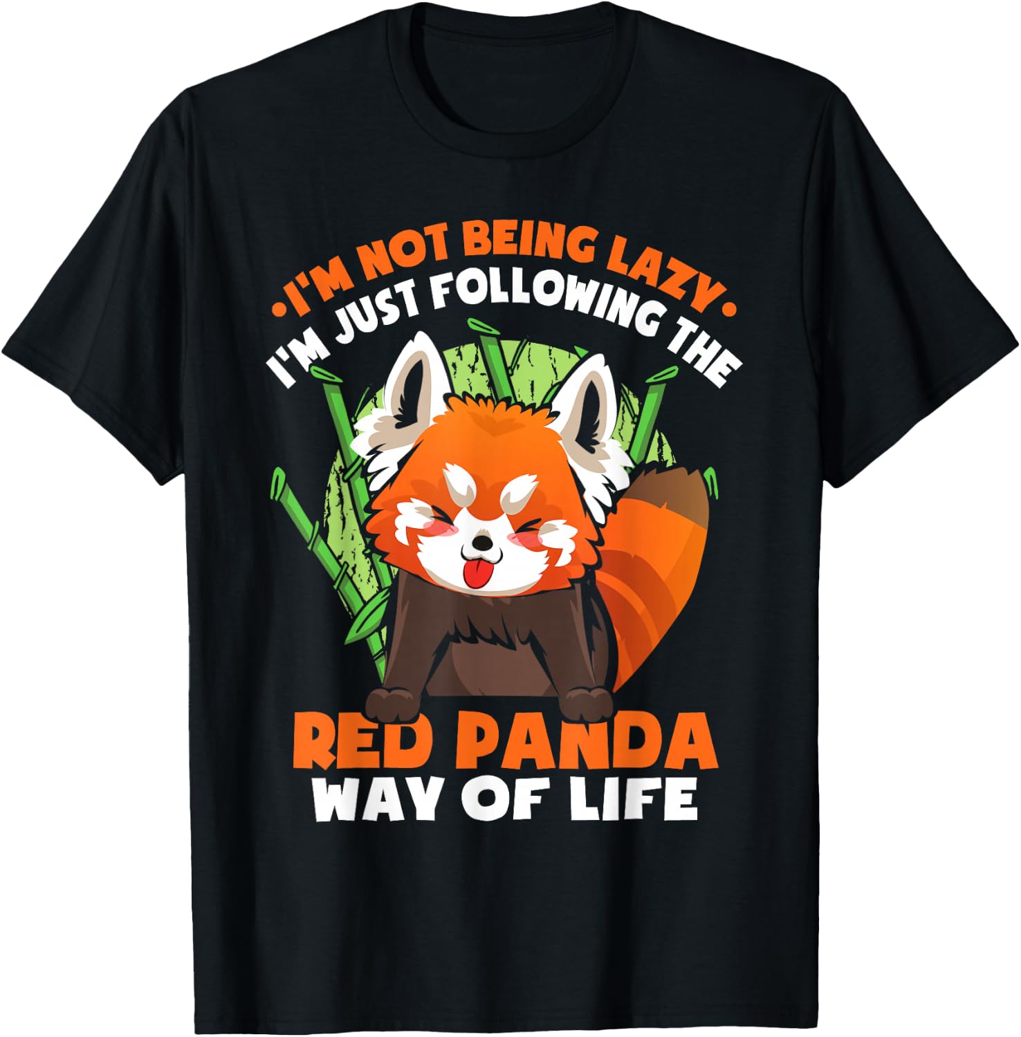 I'm Not Being Lazy | Funny Red Panda T-Shirt - T-Shirt | Black