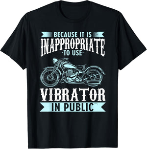 Because It Is Inappropriate To Use Vibrator In Public Biker T-Shirt - T-Shirt | Black