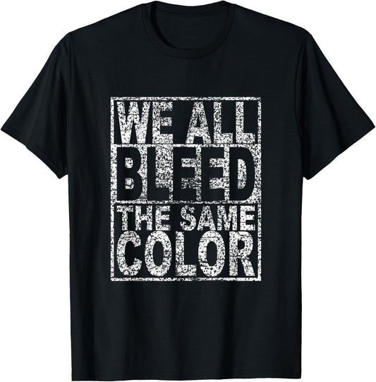 We all bleed the same colour against police violence T-Shirt - T-Shirt | Black
