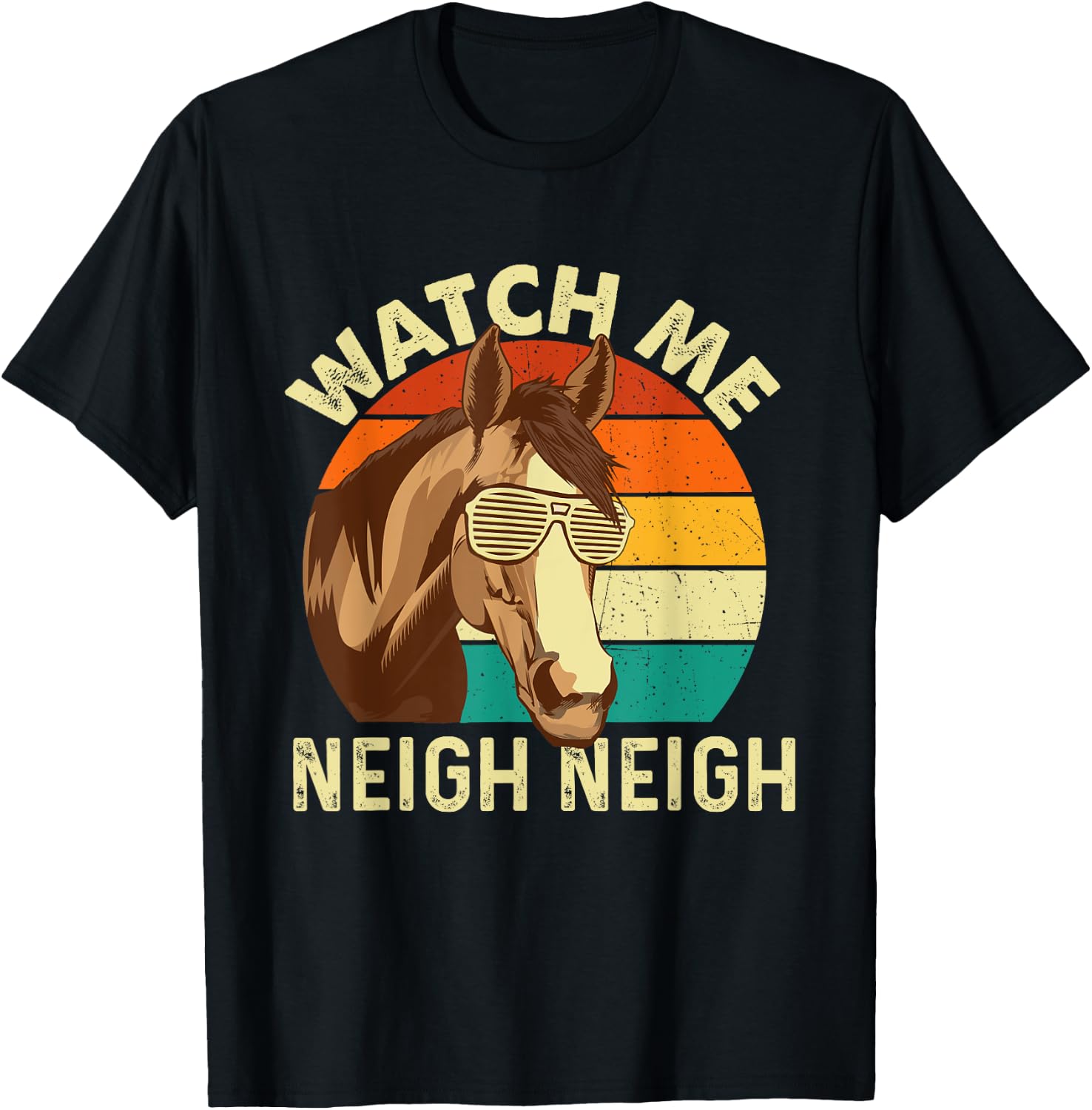 Watch Me Neigh Neigh - Retro Vintage Horse Lover Horseman T-Shirt - T-Shirt | Black