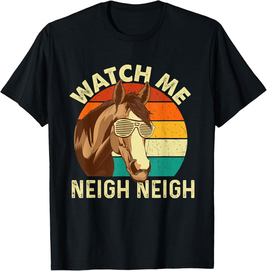 Watch Me Neigh Neigh - Retro Vintage Horse Lover Horseman T-Shirt - T-Shirt | Black