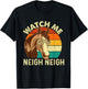 Watch Me Neigh Neigh - Retro Vintage Horse Lover Horseman T-Shirt - T-Shirt | Black
