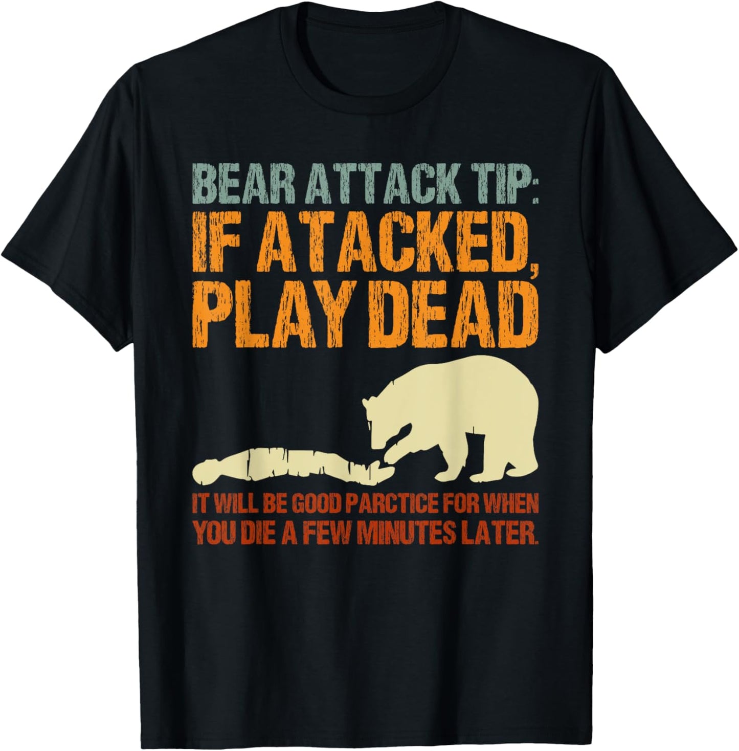 Bear Attack Tip Play Dead Funny Camping Gear I Hate Camping T-Shirt - T-Shirt | Black