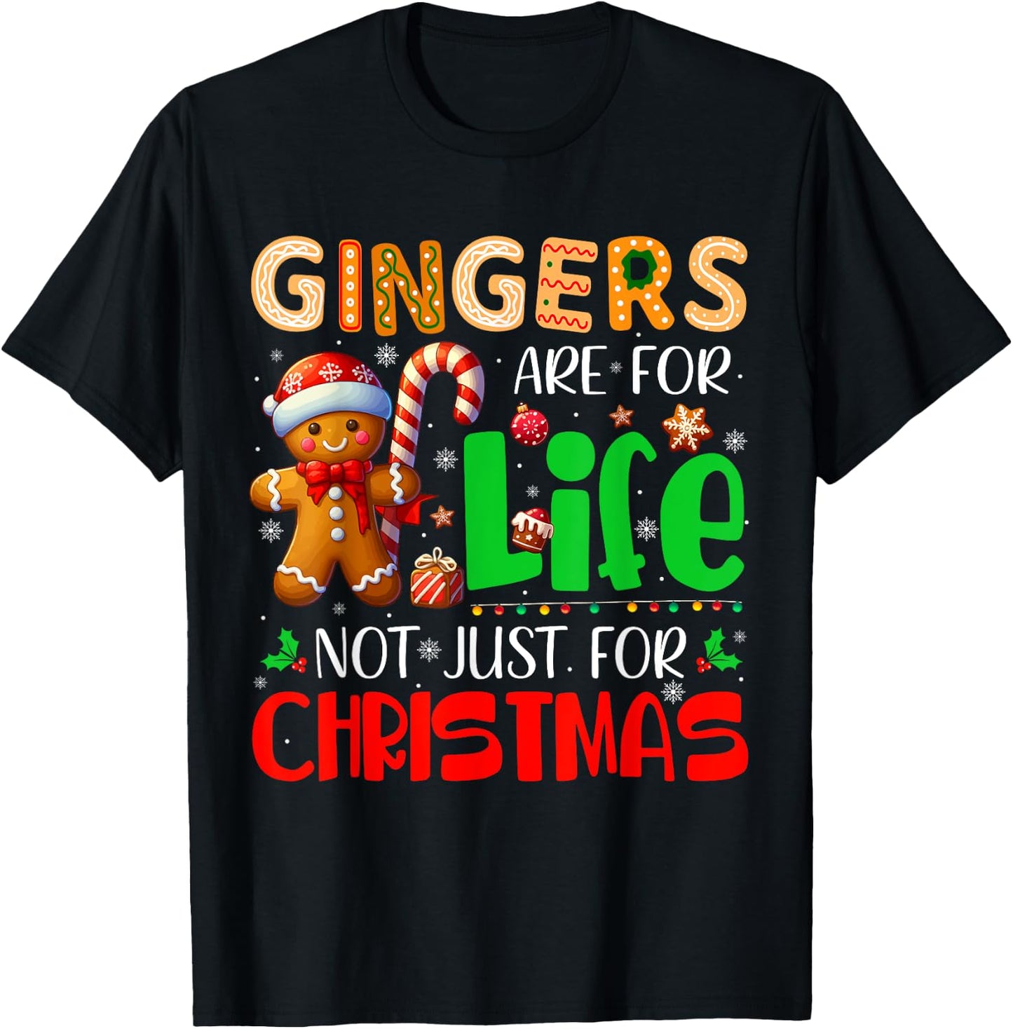 Gingers Are For Life Not Just For Xmas Santa Gingerbread T-Shirt - T-Shirt | Black
