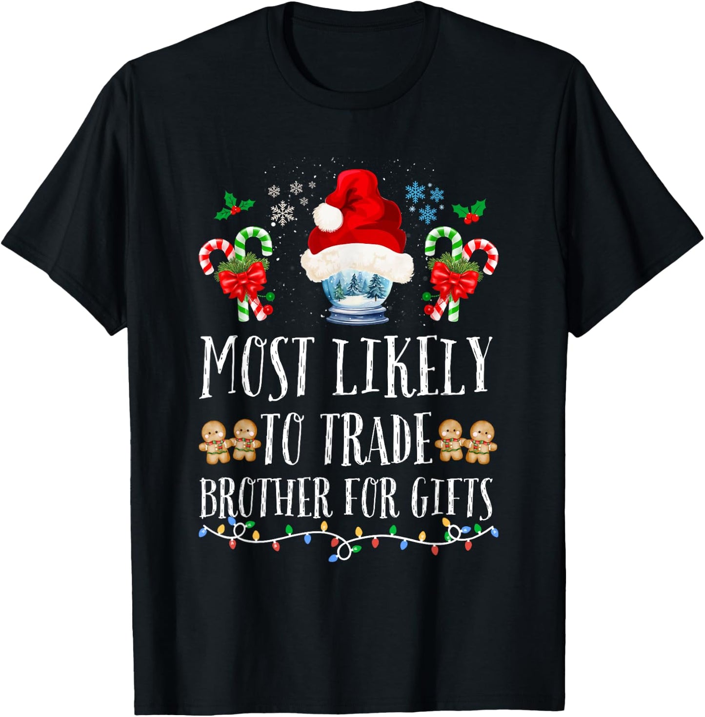 Most Likely To Trade Brother For Gifts Family Christmas Crew T-Shirt - T-Shirt | Black
