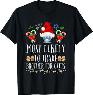Most Likely To Trade Brother For Gifts Family Christmas Crew T-Shirt - T-Shirt | Black