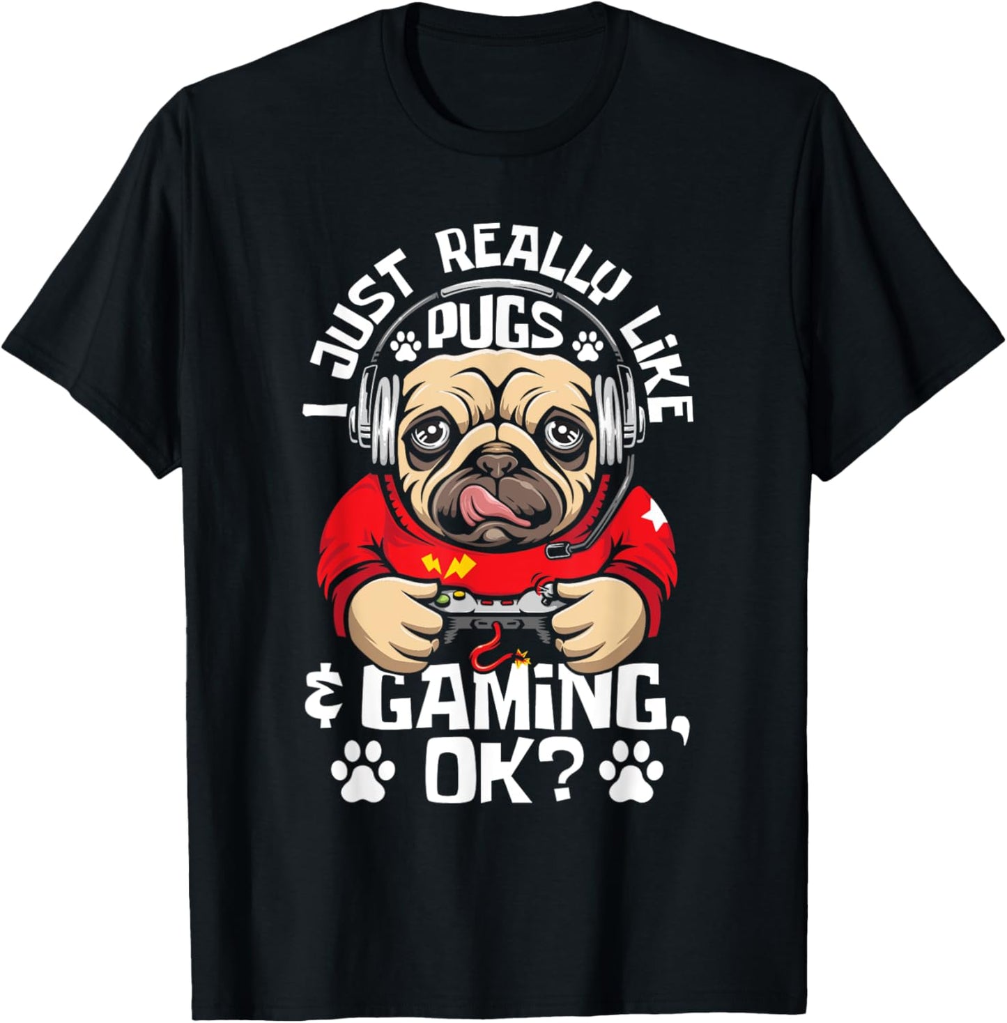 Funny Pug Shirts I Just Really Like Pugs & Gaming - Video Gamer Dog Lover T-Shirt - T-Shirt | Black