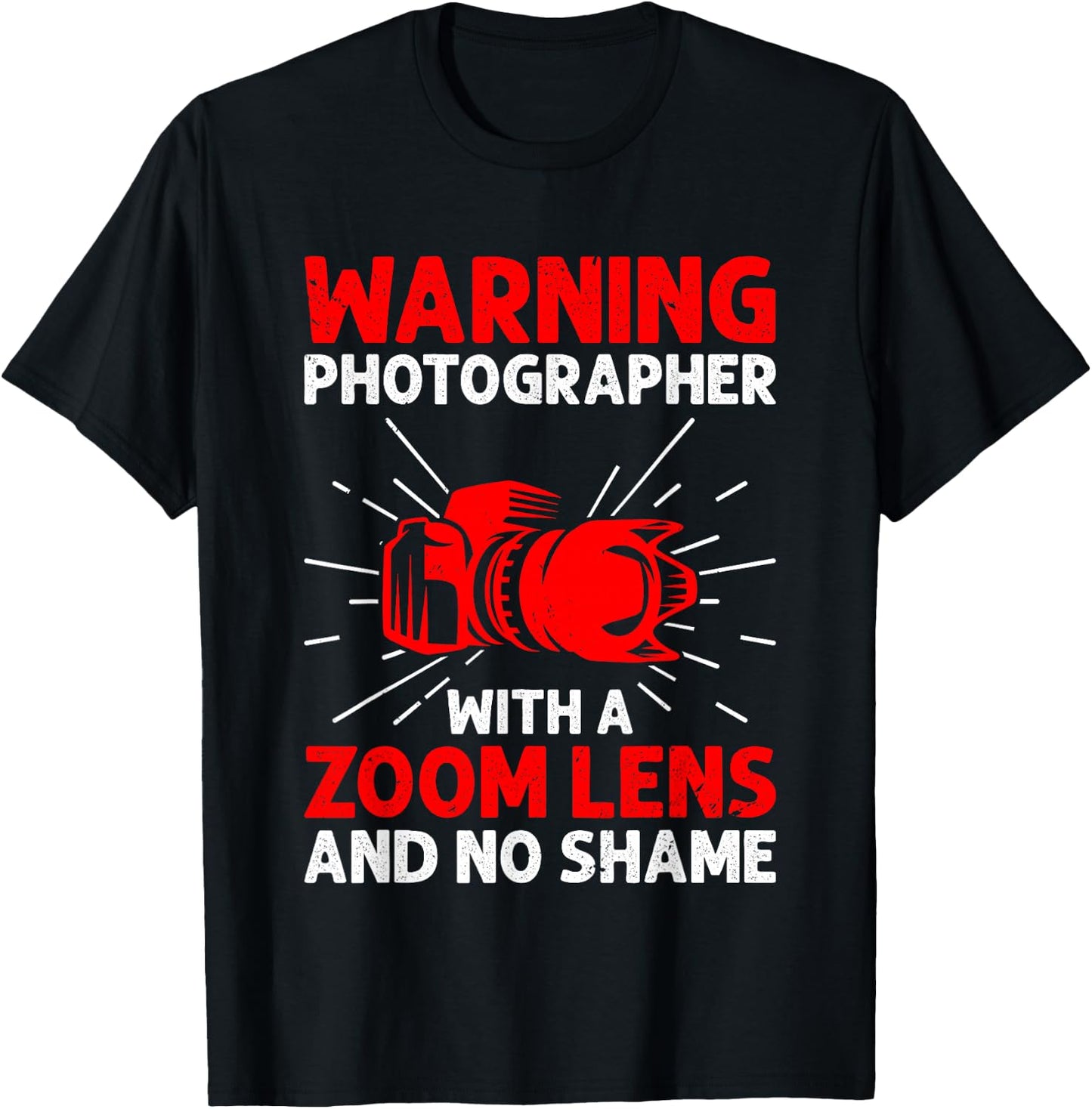 Warning Photographer With A Zoom Lens And No Shame Camera T-Shirt - T-Shirt | Black