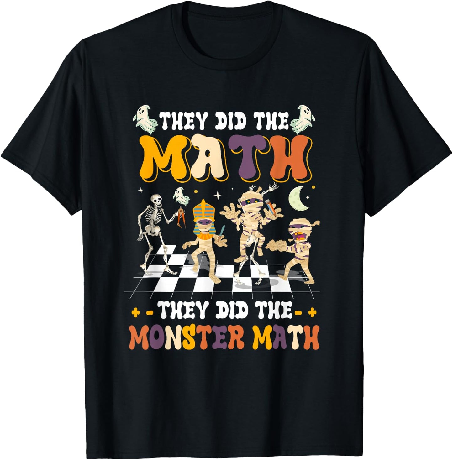 Skeleton Dancing They Did The Math They Did The Monster Math T-Shirt - T-Shirt | Black