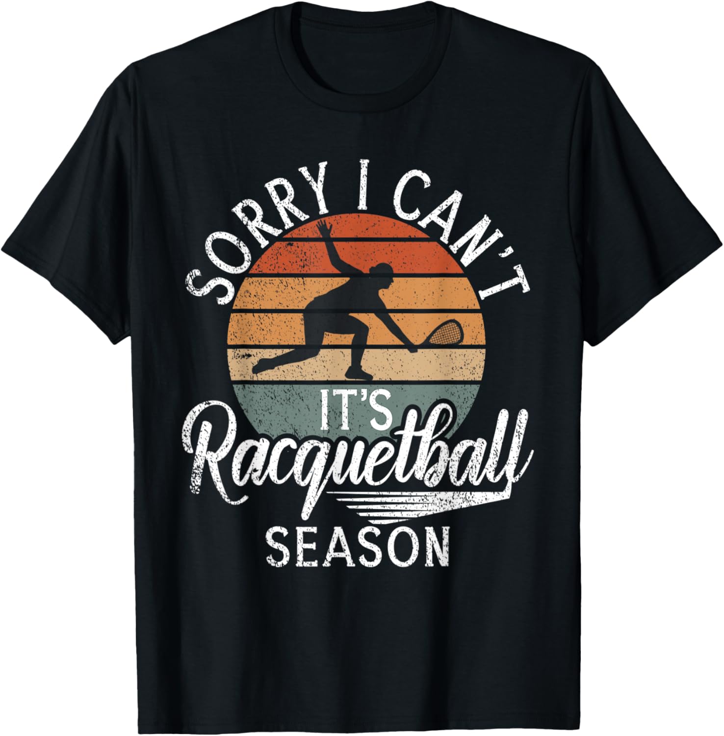 Sorry i cant its Racquetball Season Racquetball T-Shirt - T-Shirt | Black