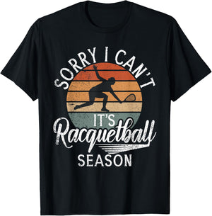 Sorry i cant its Racquetball Season Racquetball T-Shirt - T-Shirt | Black