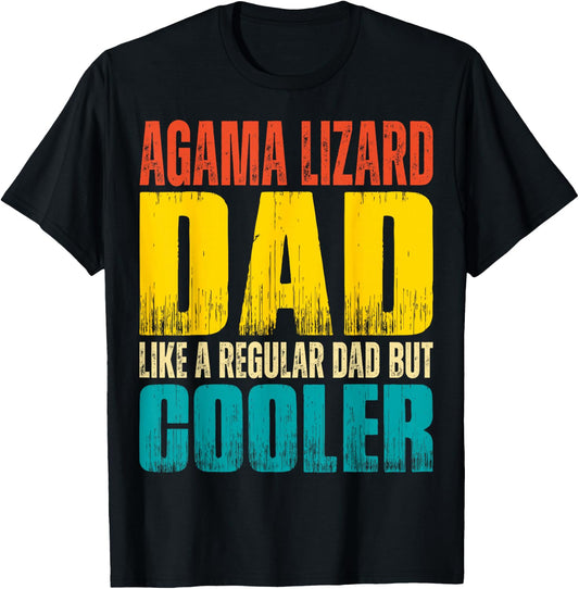 Agama Lizard Dad - Like a Regular Dad but Cooler T-Shirt - T-Shirt | Black