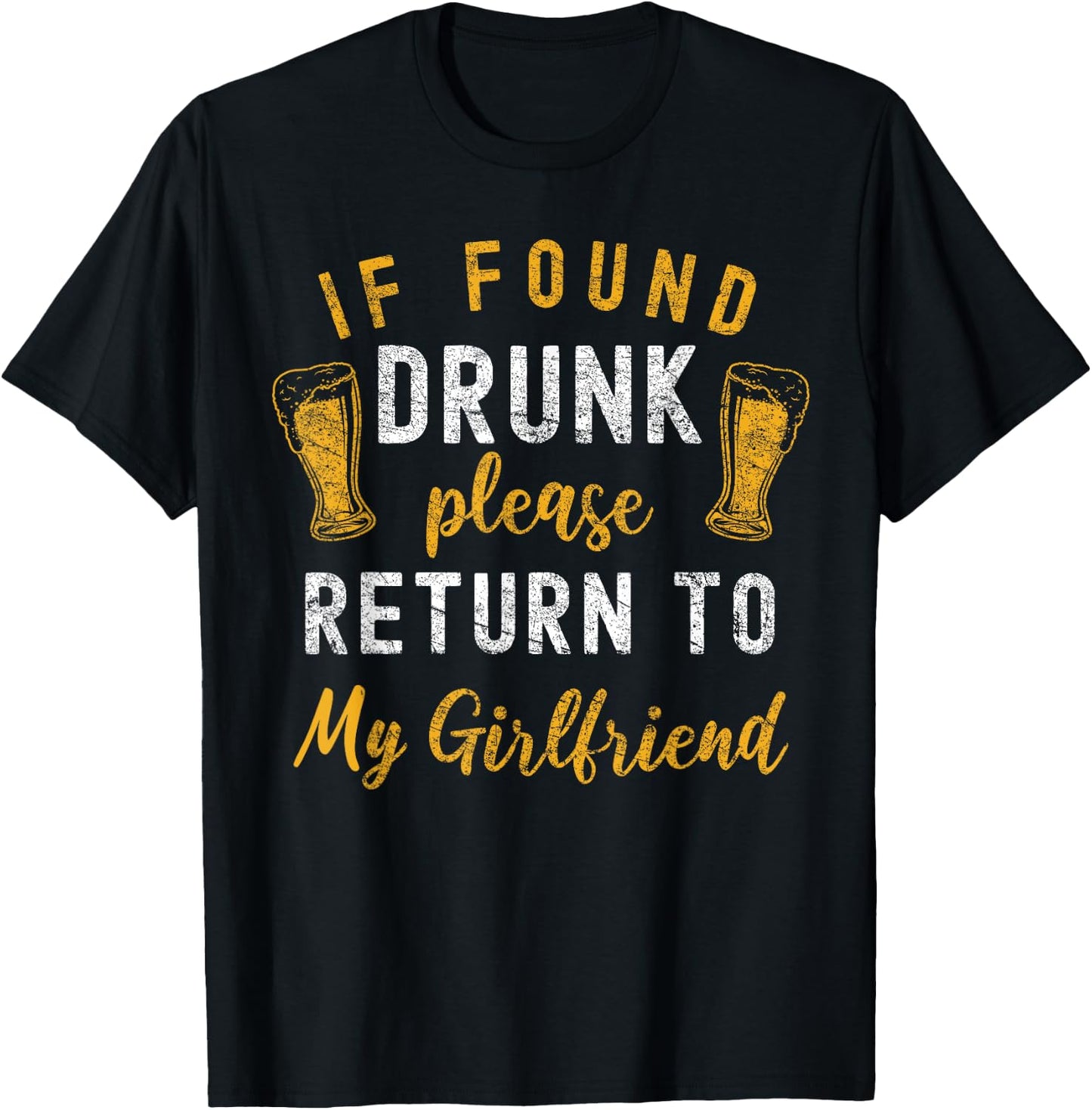 If Found Drunk Return to Girlfriend Couples Funny Drinking T-Shirt - T-Shirt | Black