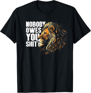 Nobody Owes You Shit T-Shirt - T-Shirt | Black