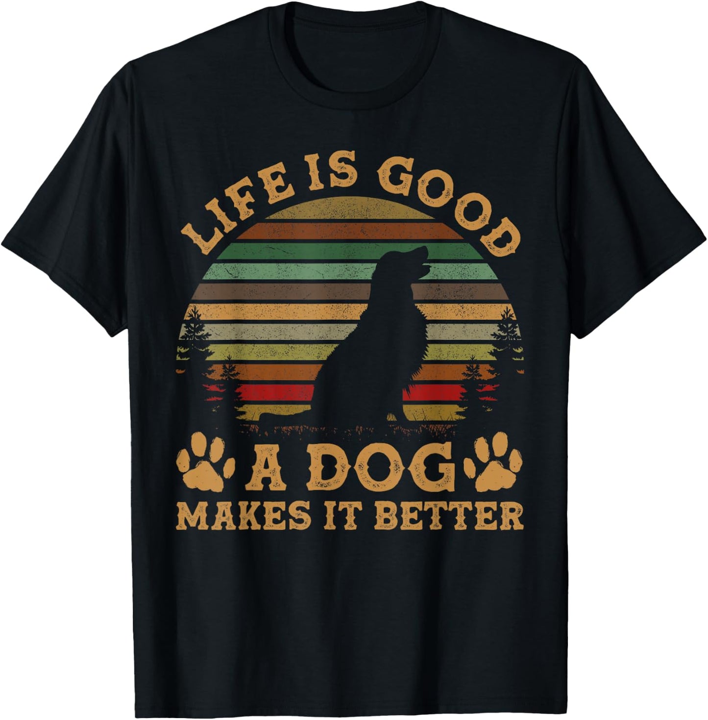 Life Is Funny Good A Dog Makes It Better Vintage Women T-Shirt - T-Shirt | Black
