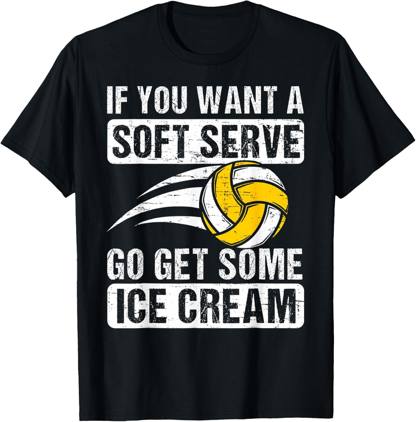 Funny Saying If You Want A Soft Serve Volleyball Player T-Shirt - T-Shirt | Black
