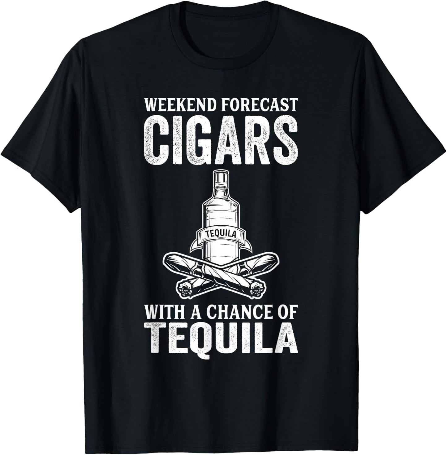 Weekend Forecast Cigars With A Chance Of Tequila T-Shirt - T-Shirt | Black