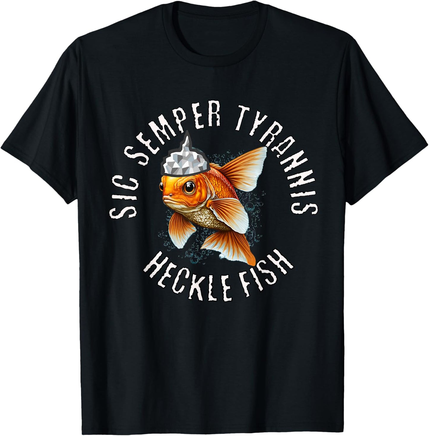 Hecklefish Says Sic Semper Tyrannis Wearing A Tinfoil Hat T-Shirt - T-Shirt | Black