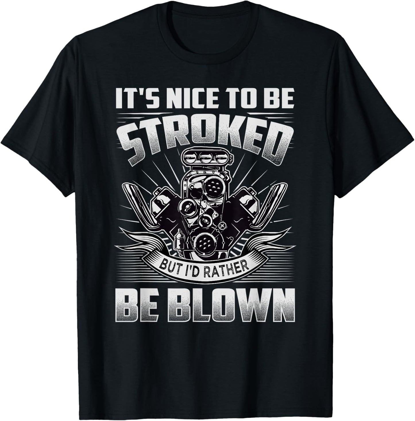 It's Nice To Be Stroked But I'd Rather Be Blown - Mechanic T-Shirt - T-Shirt | Black