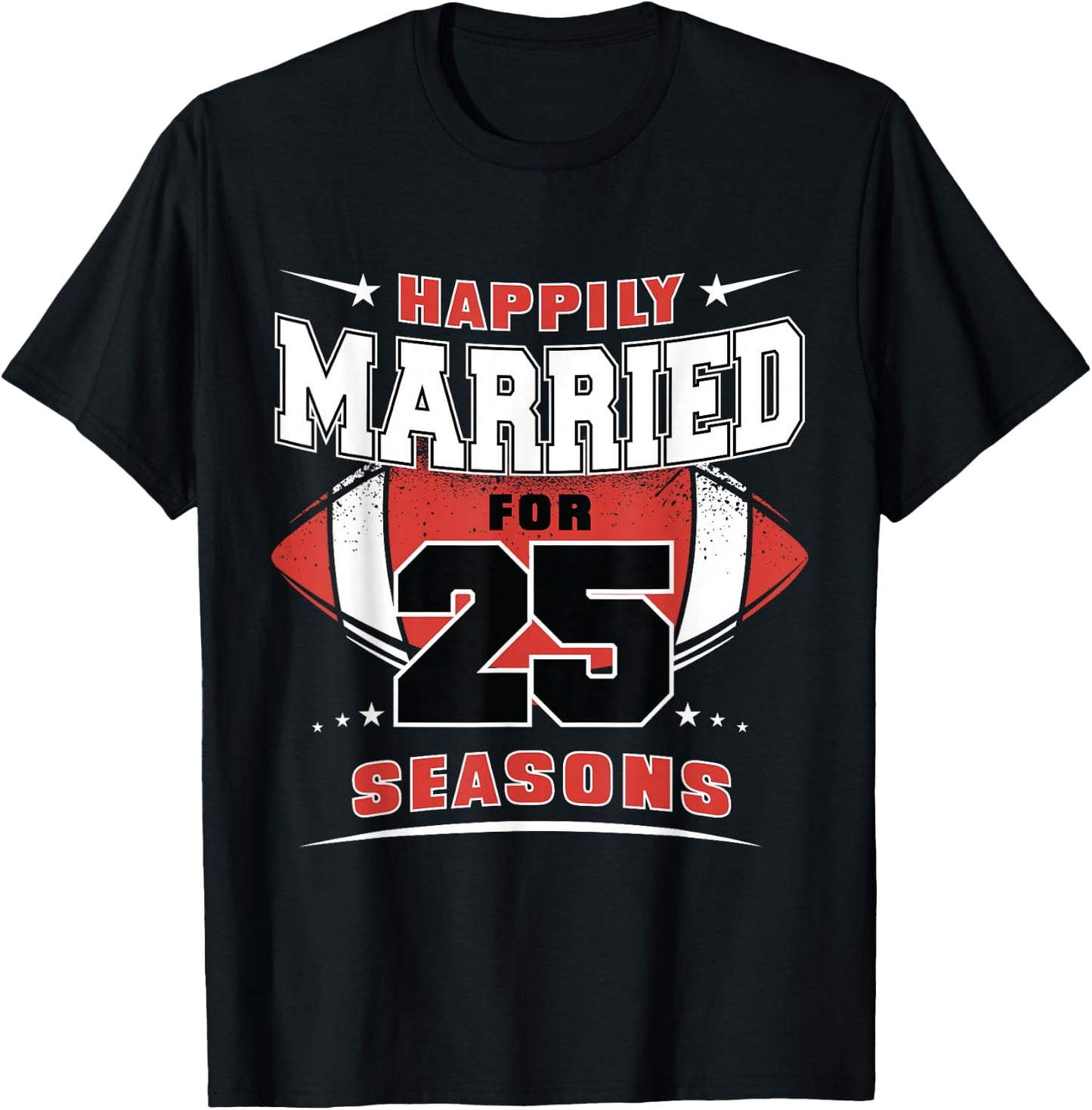 Happily Married for 25 Seasons 25th Wedding Anniversary T-Shirt - T-Shirt | Black
