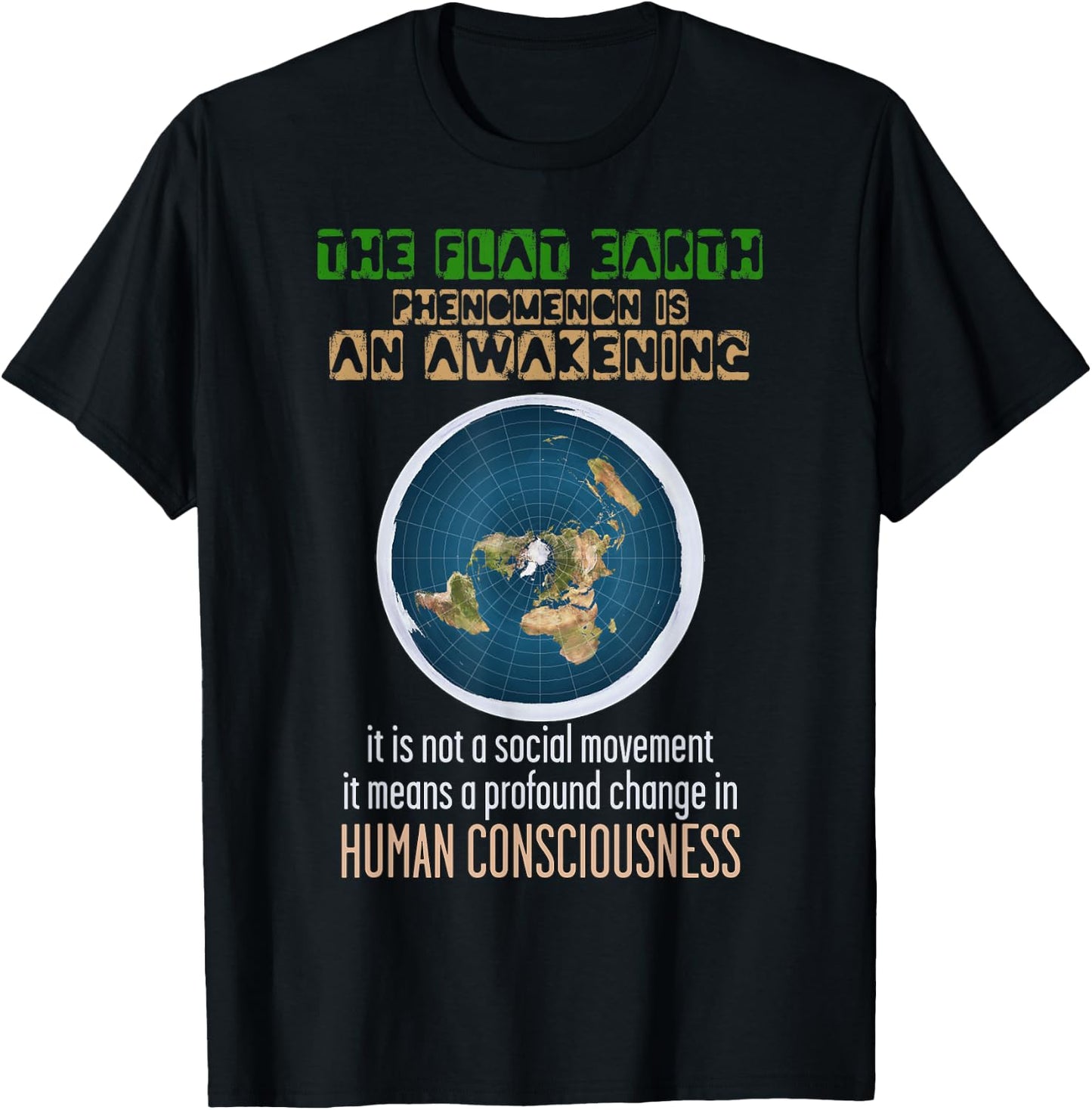 The Flat Earth Phenomena Is An Awakening Flat Earther T-Shirt - T-Shirt | Black