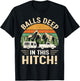 Balls Deep In This Hitch Camper Vintage Camping T-Shirt - T-Shirt | Black