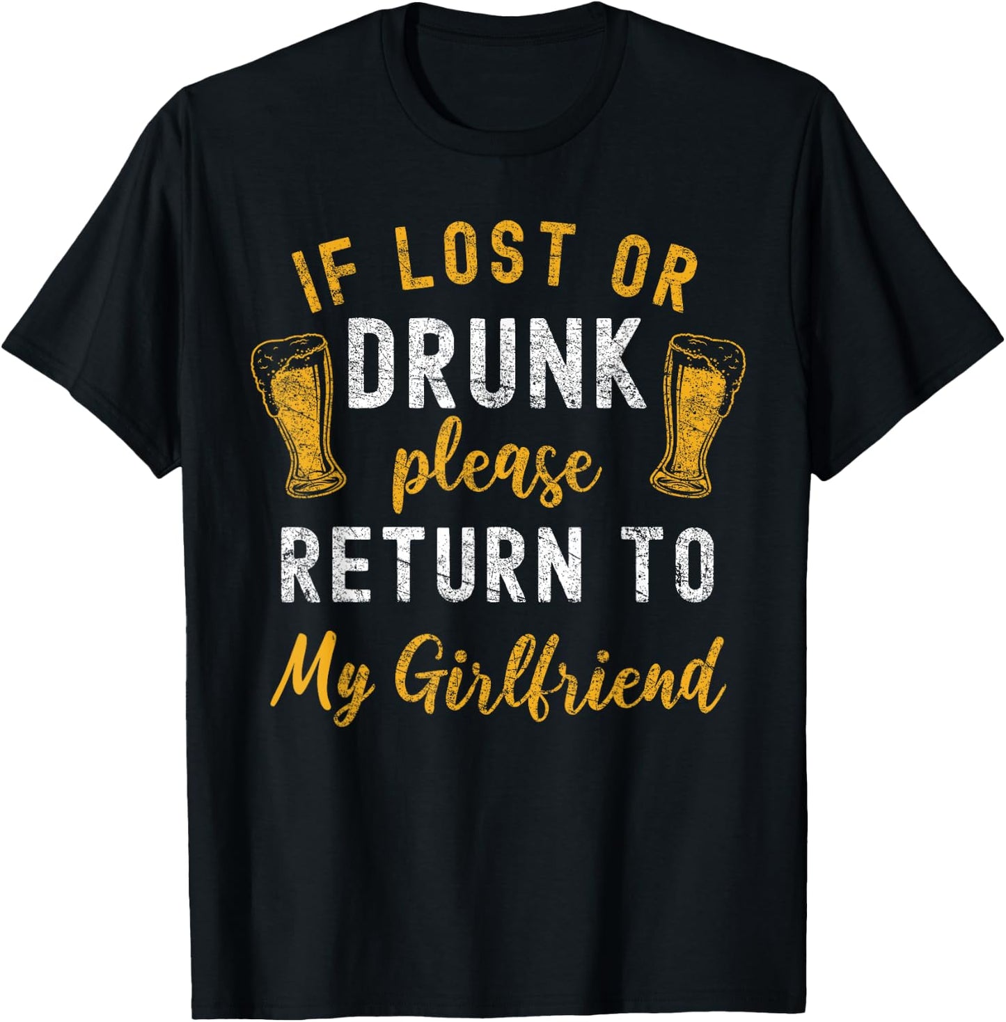 If Lost or Drunk Return To Girlfriend Couples Funny Drinking T-Shirt - T-Shirt | Black