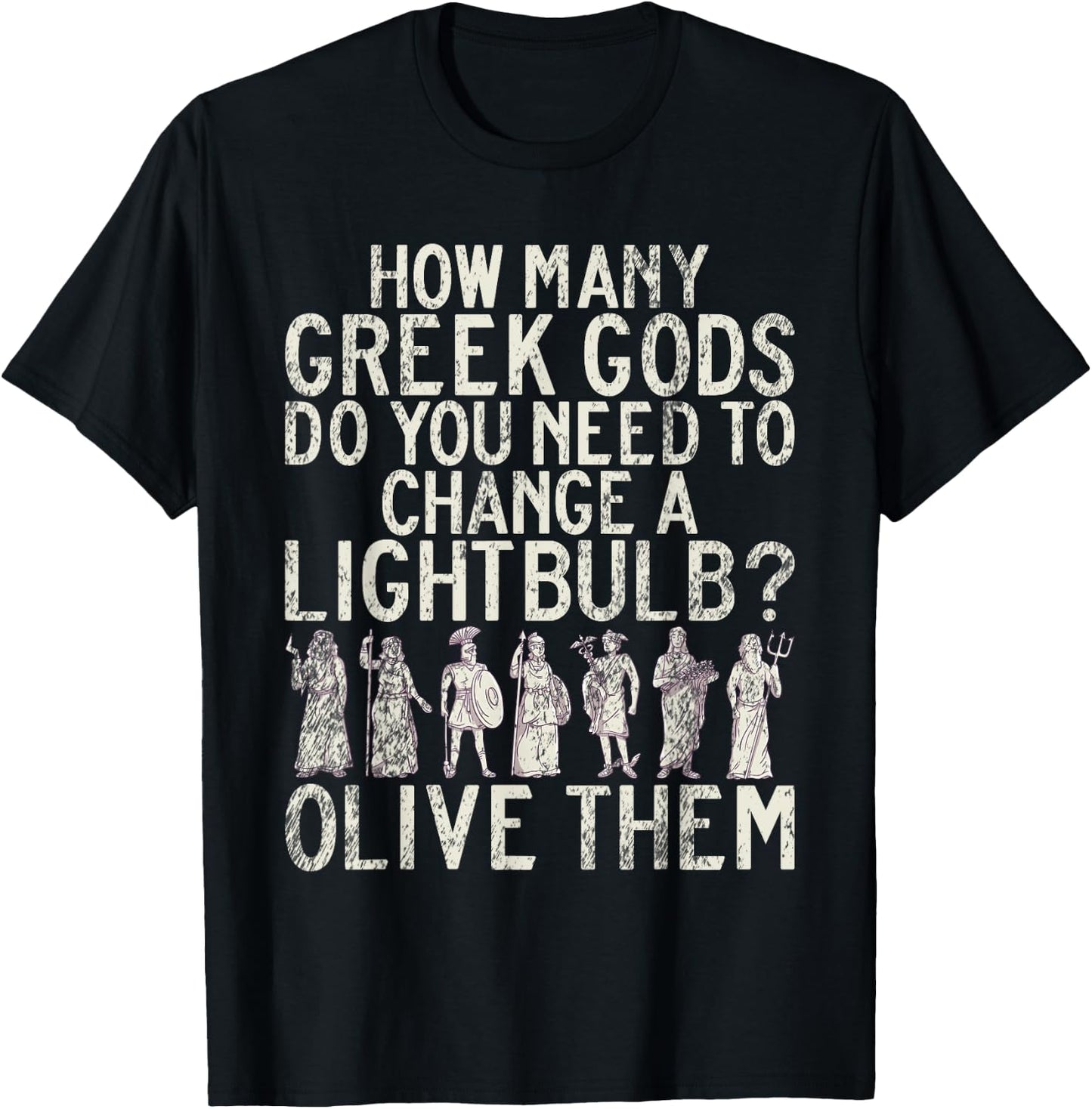 Funny Greek Gods Joke Greek T-Shirt - T-Shirt | Black